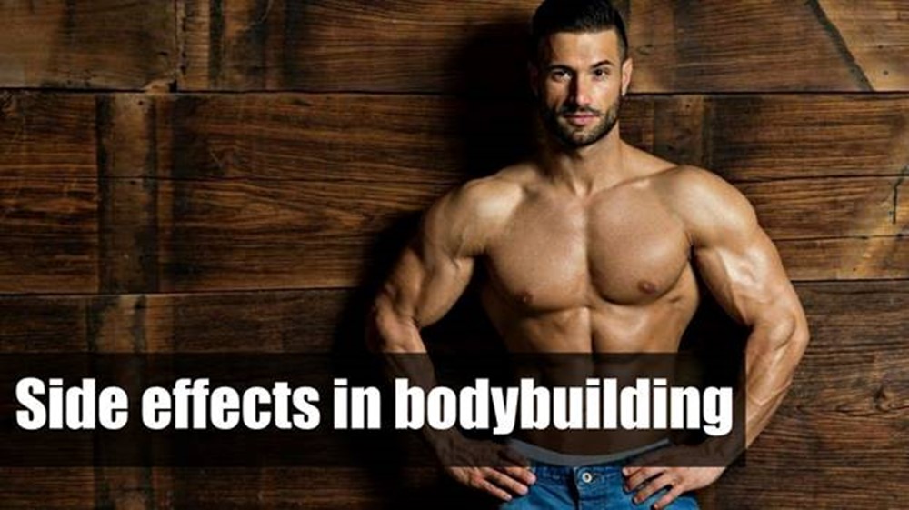 What possible side effects in bodybuilding?